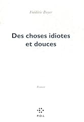 Choses idiotes douces d'occasion  Livré partout en France