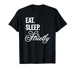 Eat sleep strictly for sale  Delivered anywhere in UK