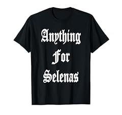 Anything selenas shirt for sale  Delivered anywhere in USA 