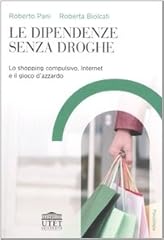 Dipendenze senza droghe. usato  Spedito ovunque in Italia 