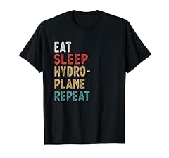 Eat sleep hydroplane for sale  Delivered anywhere in USA 
