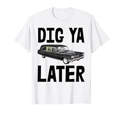 Dig later tee for sale  Delivered anywhere in USA 