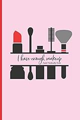 Enough makeup said for sale  Delivered anywhere in UK