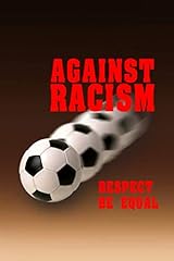 Against racism respect usato  Spedito ovunque in Italia 