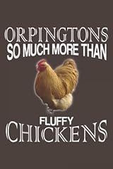 Used, Orpington Chickens Fluffy Egg Laying Pet Hens: Notebook for sale  Delivered anywhere in UK