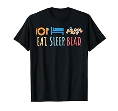 Eat sleep bead for sale  Delivered anywhere in USA 