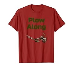 Plow along tshirt for sale  Delivered anywhere in USA 