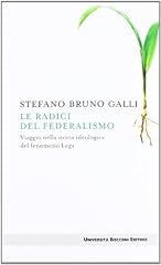 Radici del federalismo. usato  Spedito ovunque in Italia 