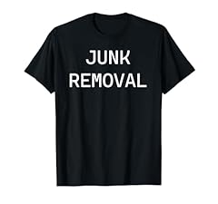Junk removal shirt for sale  Delivered anywhere in USA 