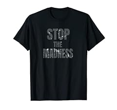 Stop madness shirt for sale  Delivered anywhere in USA 