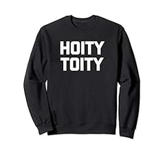 Hoity toity shirt for sale  Delivered anywhere in USA 