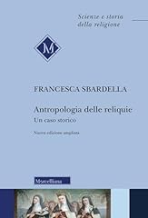 Antropologia delle reliquie. usato  Spedito ovunque in Italia 