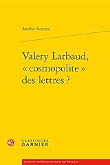 Valery larbaud cosmopolite d'occasion  Livré partout en France