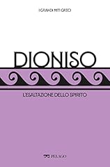 Dioniso esaltazione dello usato  Spedito ovunque in Italia 
