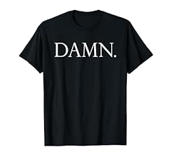 Damn. shirt shirt for sale  Delivered anywhere in USA 