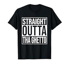 Straight outta ghetto for sale  Delivered anywhere in USA 