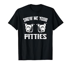 Show pitties shirt for sale  Delivered anywhere in USA 