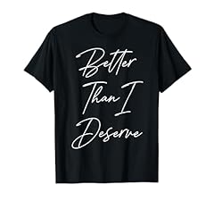 Better deserve shirt for sale  Delivered anywhere in USA 