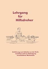 Lehrgang hilfsdreher einführu gebraucht kaufen  Wird an jeden Ort in Deutschland