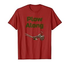 Plow along tshirt for sale  Delivered anywhere in USA 