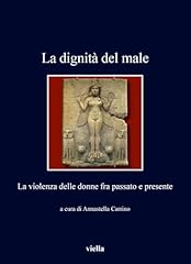Dignità del male. usato  Spedito ovunque in Italia 