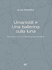 Umanistili una ballerina usato  Spedito ovunque in Italia 