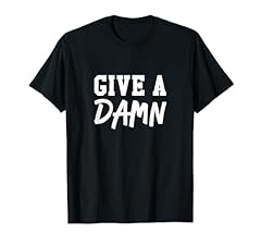 Give damn shirt for sale  Delivered anywhere in USA 
