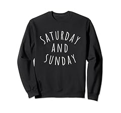 Saturday sunday weekend for sale  Delivered anywhere in USA 