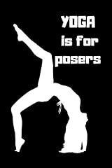 Yoga posers. journal for sale  Delivered anywhere in USA 