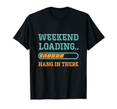 Weekend loading funny for sale  Delivered anywhere in USA 