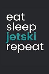 Eat sleep jetski for sale  Delivered anywhere in USA 