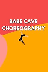 Babe cave choreography for sale  Delivered anywhere in Ireland