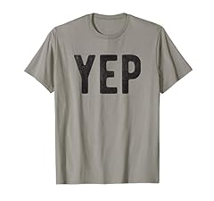 Yep shirt for sale  Delivered anywhere in USA 