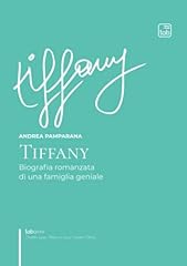 Tiffany: Biografia romanzata di una famiglia geniale, usato usato  Spedito ovunque in Italia 