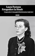 Fotografare shoah. comprendere usato  Spedito ovunque in Italia 