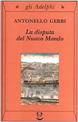 La disputa del nuovo mondo. Storia di una polemica (1750-1900) usato  Spedito ovunque in Italia 