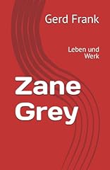 Zane grey leben gebraucht kaufen  Wird an jeden Ort in Deutschland