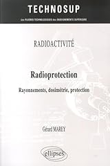 Radioprotection rayonnements d d'occasion  Livré partout en Belgiqu