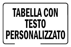 NEW CARTELLO SEGNALETICO - Tabella con testo personalizzato - Adesivo Extra Resistente, Pannello in Forex, Pannello In Alluminio (ADESIVO 20X31 CM) usato  Spedito ovunque in Italia 