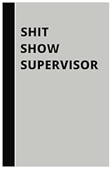 Shit show supervisor for sale  Delivered anywhere in UK