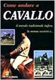 Come andare cavallo. usato  Spedito ovunque in Italia 