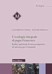 Ecologia integrale papa usato  Spedito ovunque in Italia 