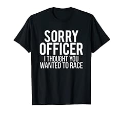 Sorry officer thought for sale  Delivered anywhere in USA 