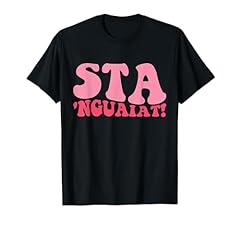 Sta nguaiat dialetto usato  Spedito ovunque in Italia 