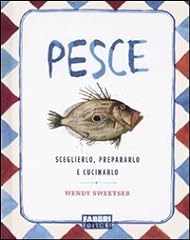 Pesce. sceglierlo prepararlo usato  Spedito ovunque in Italia 