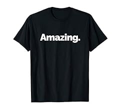 Says amazing shirt for sale  Delivered anywhere in USA 