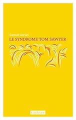 Syndrome tom sawyer d'occasion  Livré partout en Belgiqu