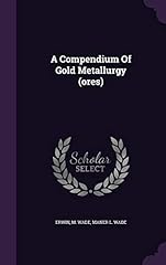 Compendium gold metallurgy for sale  Delivered anywhere in UK