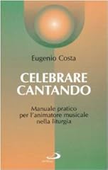 Celebrare cantando. manuale usato  Spedito ovunque in Italia 