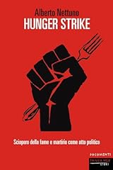 Hunger strike. sciopero usato  Spedito ovunque in Italia 